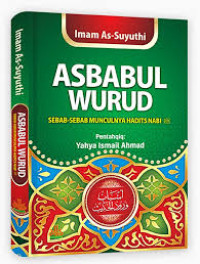 Image of Asbabul Wurud : Sebab-Sebab Munculnya Hadist Nabi