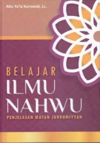 Image of Belajara Ilmu Nahwu : Penjelasan Matan jurrumiyyah