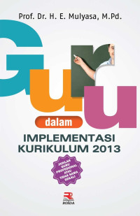 Image of Guru dalam Implementasi Kurikulum 2013