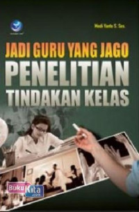 Image of Jadi Guru yang Jago Penelitian Tindakan Kelas