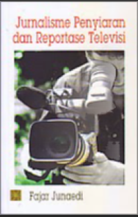 Image of Jurnalisme Penyiaran dan Reportase Televisi