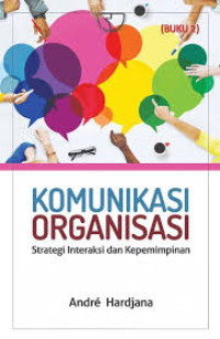 Image of Komunikasi Organisasi : Strategi Interaksi dan Kepemimpinan