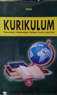 Image of Kurikulum : Perencanaan, Implementasi, Evaluasi, Inovasi dan Riset
