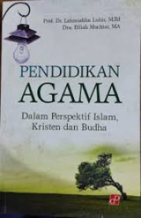 Image of Pendidikan Agama Dalam Perspektif Islam, Kristen dan Budha