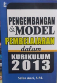 Image of Pengembangan dan Model Pembelajaran dalam Kurikulum 2013