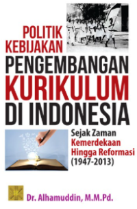 Image of Politik Kebijakan Pengembangan Kurikulum di Indonesian