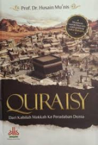 Image of Quraisy Dari Kabilah Makkah ke Peradaban Dunia